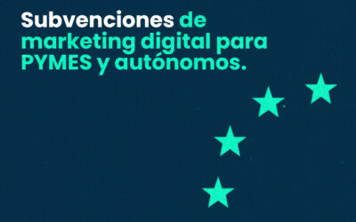 Subvenciones de marketing digital para PYMES y autónomos