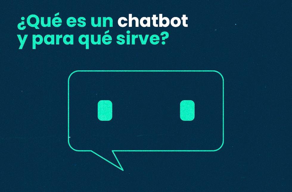 ¿Qué es un chatbot y para qué sirve?