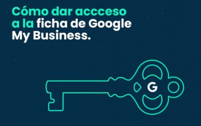 Cómo dar acceso a la ficha de Google My Business – Actualizado 2025