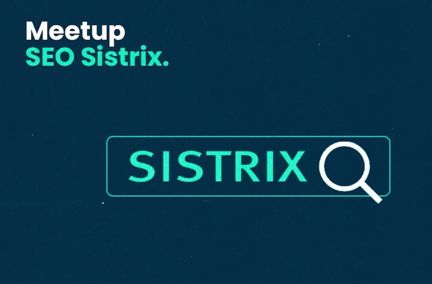 SEO SISTRIX Meetup